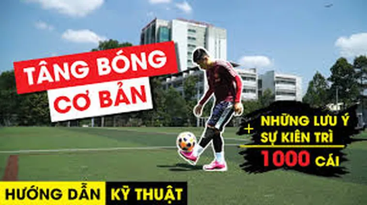 Kỹ Thuật Tâng Bóng: Kỹ Thuật Cơ Bản và Nâng Cao Trong Bóng Đá